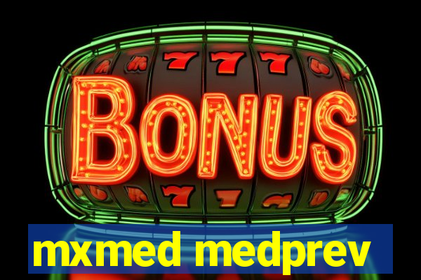 mxmed medprev